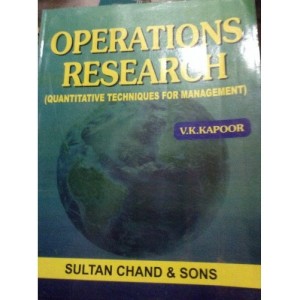 Sultan Chand & Sons Operation Research (Quantitative Techniques for Management - OR, QT) by Dr. V. K. Kapoor & Sumant Kapoor
